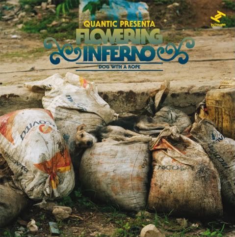 Quantic presenta Flowering Inferno,Dog With A Rope