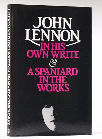John Lennon In His Own Write and A Spaniard in the Works (Jonathan Cape, 1981)