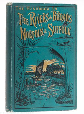 The Rivers and Broads of Norfolk and Suffolk  | Jarrold, 18th edition circa 1891