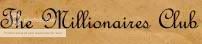 THE MILLIONAIRES CLUB banner