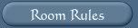 [Room Rules]