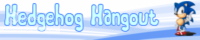 Hedgehog Hangout : A Sonic the Hedgehog Guild banner