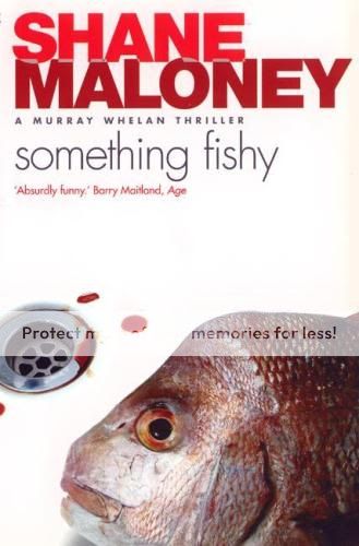 Something Fishy A Murray Whelan Thriller Shane Maloney