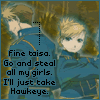 Havoc: Fine taisa. Go and steal all my girls. I'll just take Hawkeye.