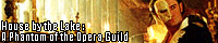 House by the Lake:A Phantom of the Opera Guild banner