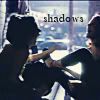 shadows ||| Angela and Rayanne