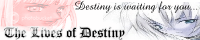 The Lives of Destiny banner