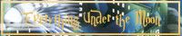 ~Everything Under the Moon~ banner