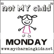 Not Me Monday/Not My Child Monday NotMyChildMondaySIDEBAR180x180
