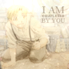 I am completed by you.