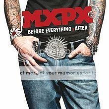  photo 220px-MxPx_-_Before_Everything_amp_After_cover_zpsmtxrnboj.jpg