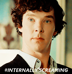 ✻ reaction gifs Sherlockinternallyscreaming
