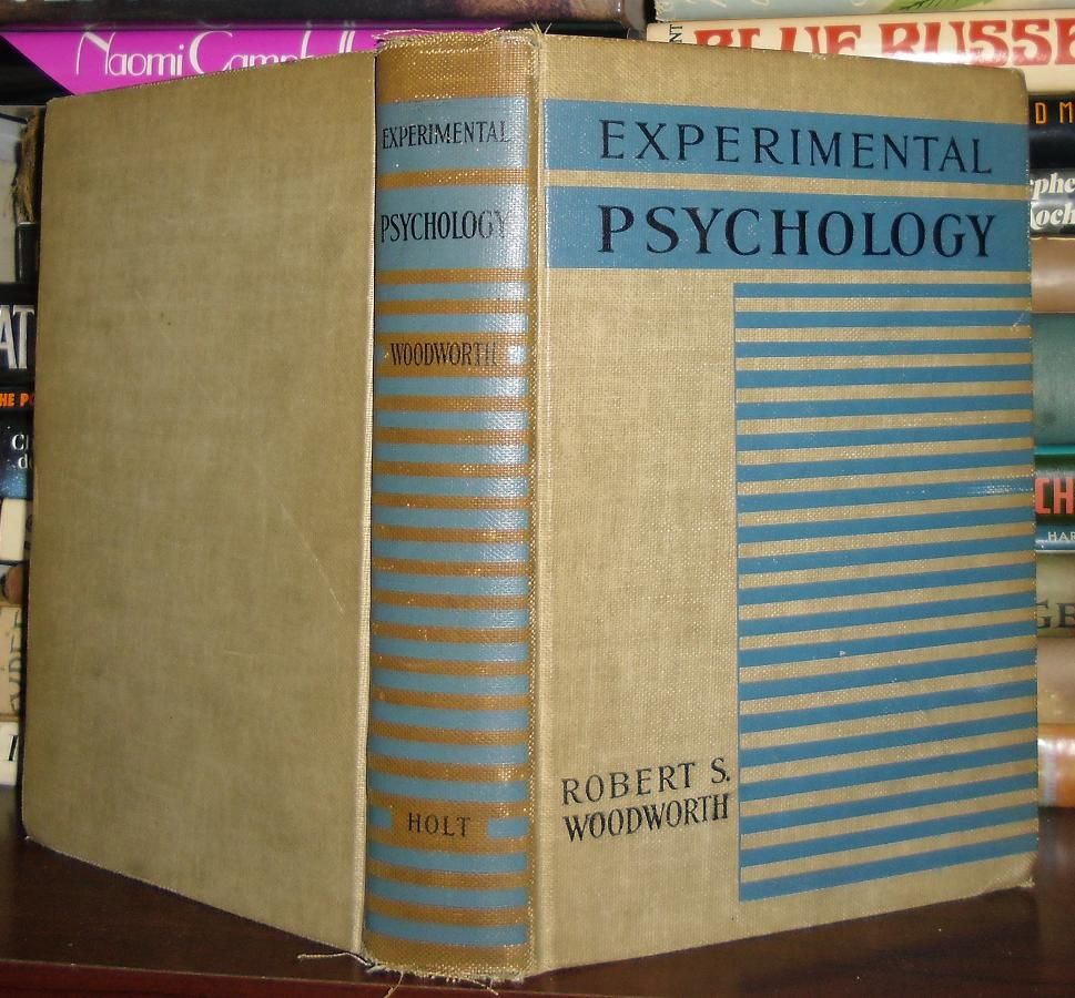 Woodworth, Robert S. EXPERIMENTAL PSYCHOLOGY 1st  