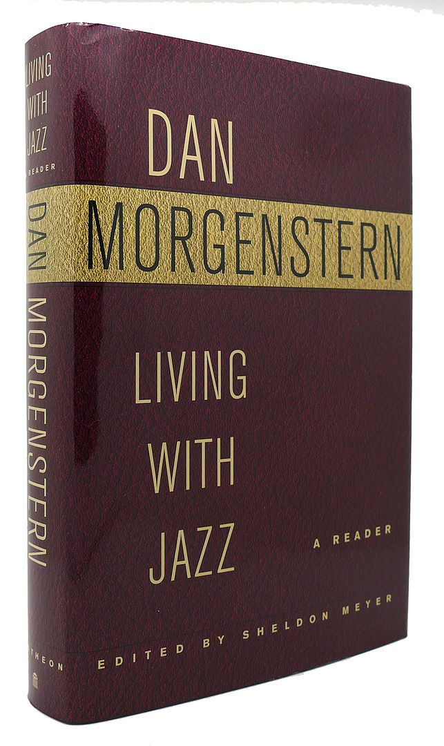 DAN MORGENSTERN - Living with Jazz a Reader Edited by Sheldon Meyer
