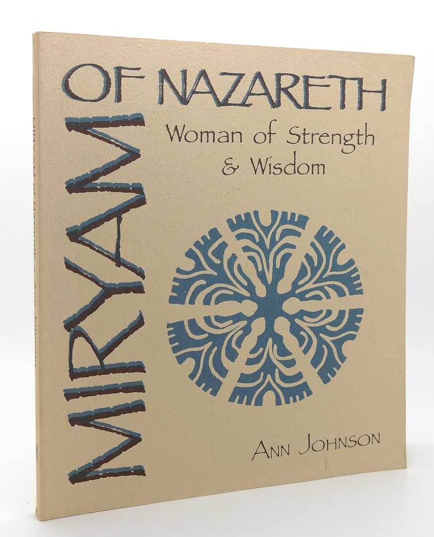 ANN JOHNSON - Miryam of Nazareth Woman of Strength and Wisdom