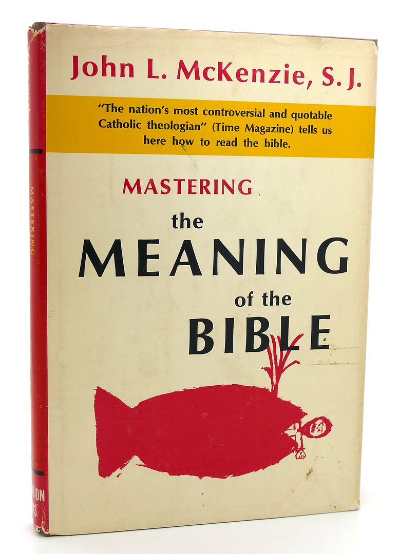 JOHN L. MCKENZIE, S. J. - Mastering the Meaning of the Bible