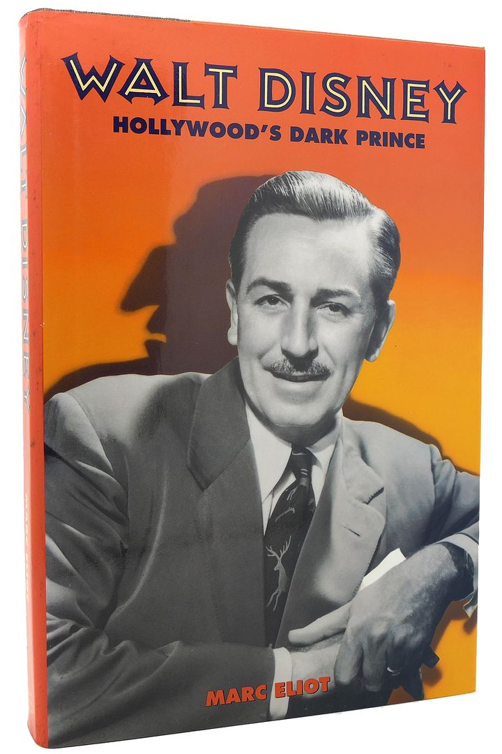MARC ELIOT - Walt Disney Hollywood's Dark Prince
