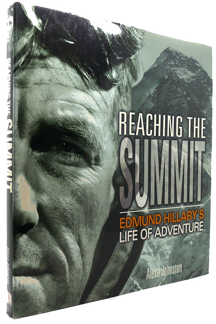 ALEXA JOHNSTON - Reaching the Summit Edmund Hillary's Life of Adventure