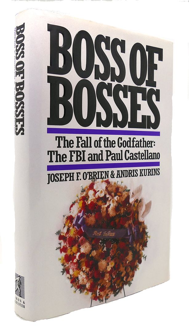 ANDRIS KURINS & JOSEPH F. O'BRIEN - Boss of Bosses the Fall of the Godfather: The Fbi and Paul Castellano