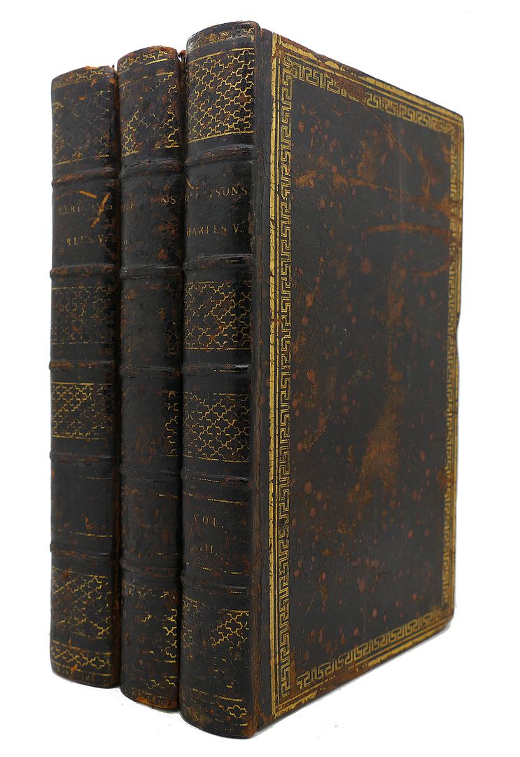 WILLIAM ROBERTSON - The History of the Reign of the Emperor Charles V. Three Volumes (Complete Set in 3 Vols. )