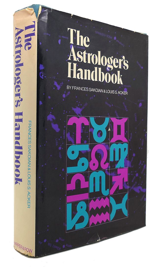 FRANCES SAKOIAN & LOUIS S. ACKER - The Astrologer's Handbook