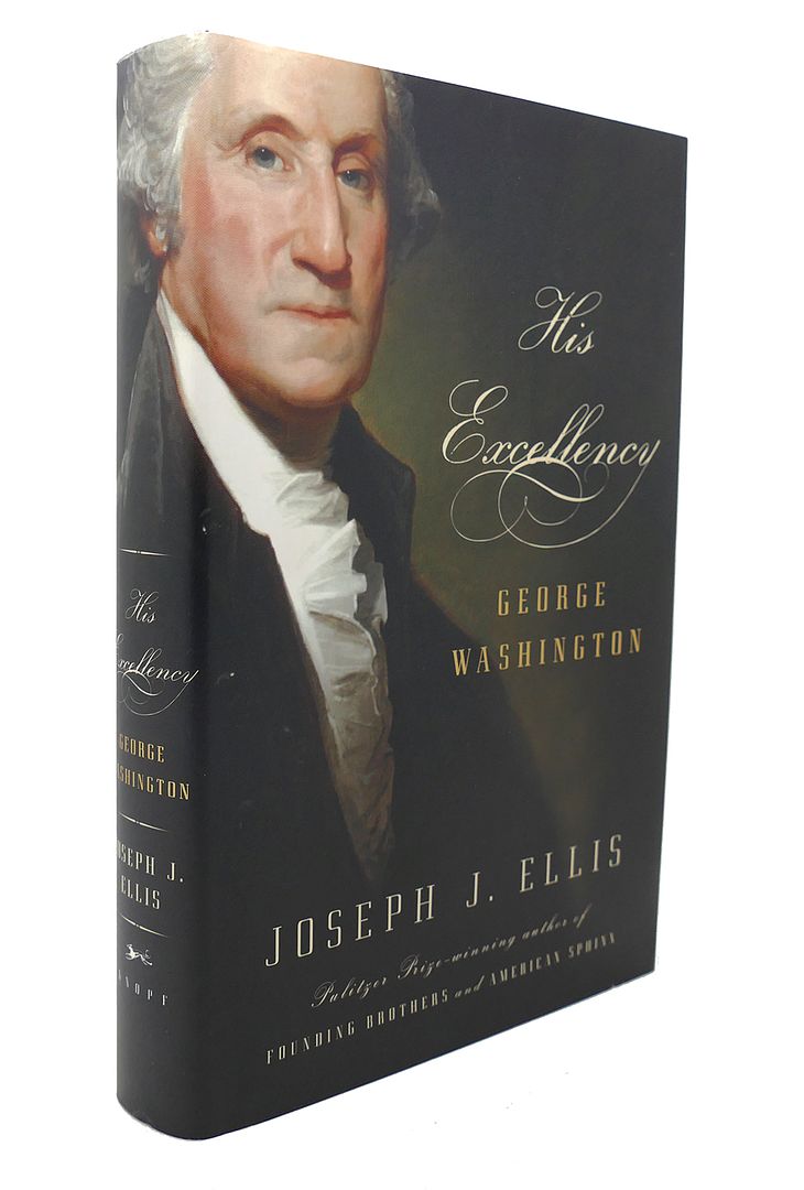 JOSEPH J. ELLIS - His Excellency George Washington