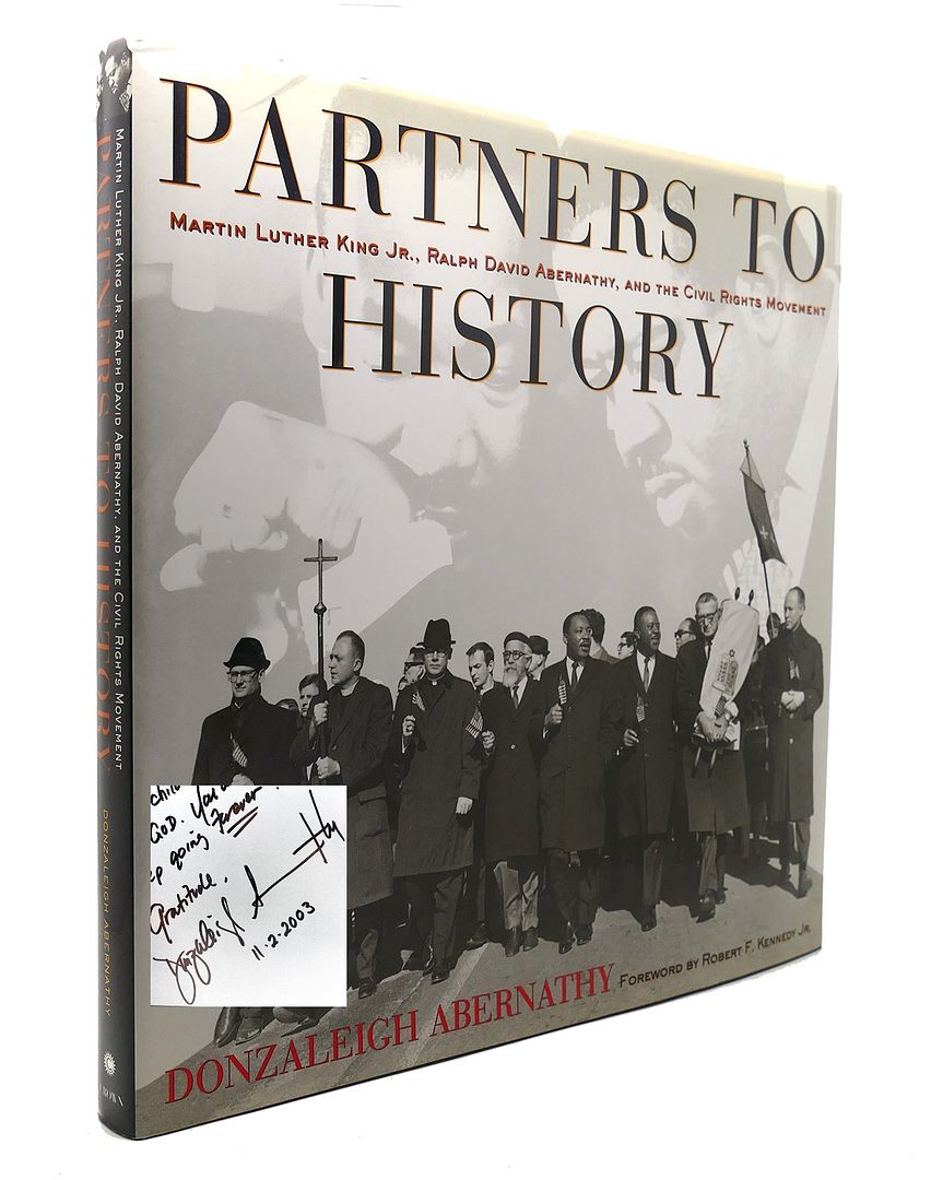 DONZALEIGH ABERNATHY - Partners to History Martin Luther King Jr. , Ralph David Abernathy, and the CIVIL Rights Movement