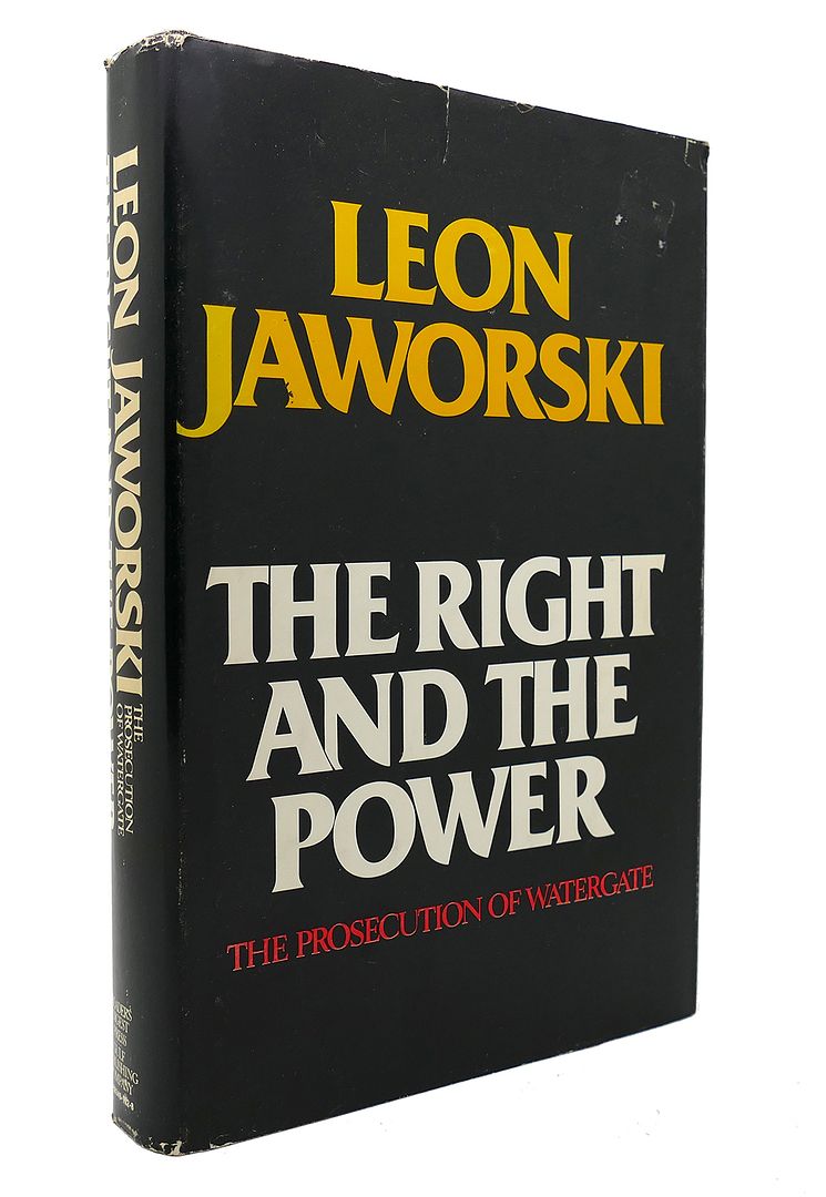 LEON JAWORSKI - The Right and the Power the Prosecution of Watergate