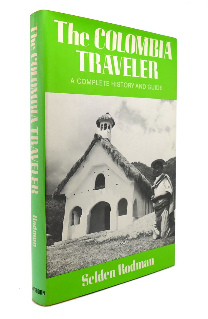 SELDEN RODMAN - The Colombia Traveler