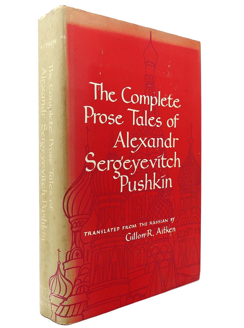 GILLON R. AITKEN - The Complete Prose Tales of Alexandr Sergeyevitch Pushkin