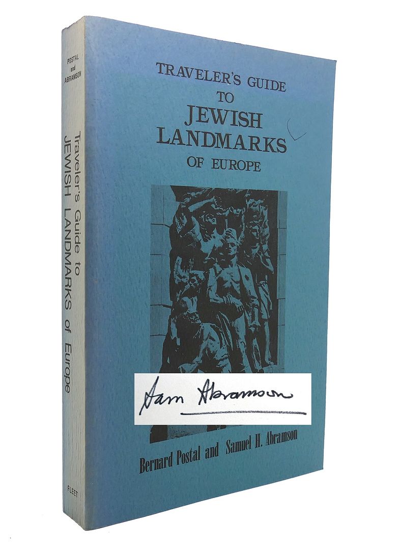 BERNARD POSTAL & SAMUEL H. ABRAMSON - The Traveler's Guide to Jewish Landmarks of Europe
