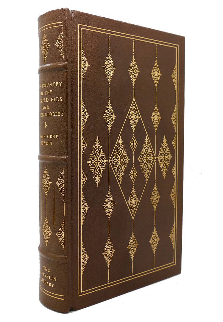 SARAH ORNE JEWETT - The Country of the Pointed Firs and Other Stories Franklin Library