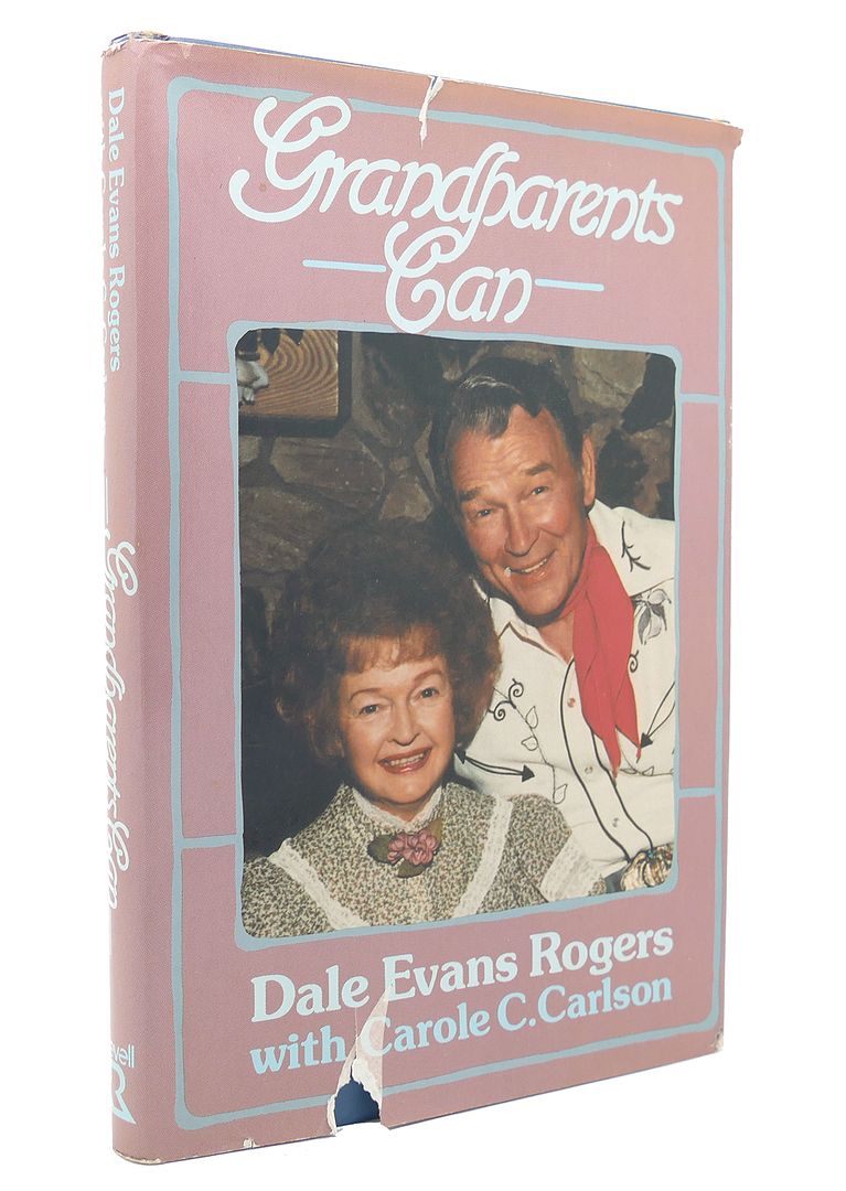 DALE EVANS ROGERS - Grandparents Can