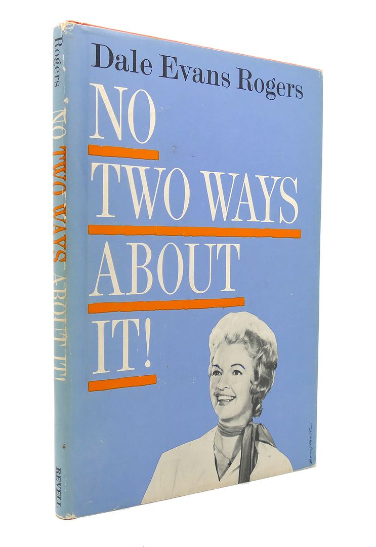 DALE EVANS ROGERS - No Two Ways About It!