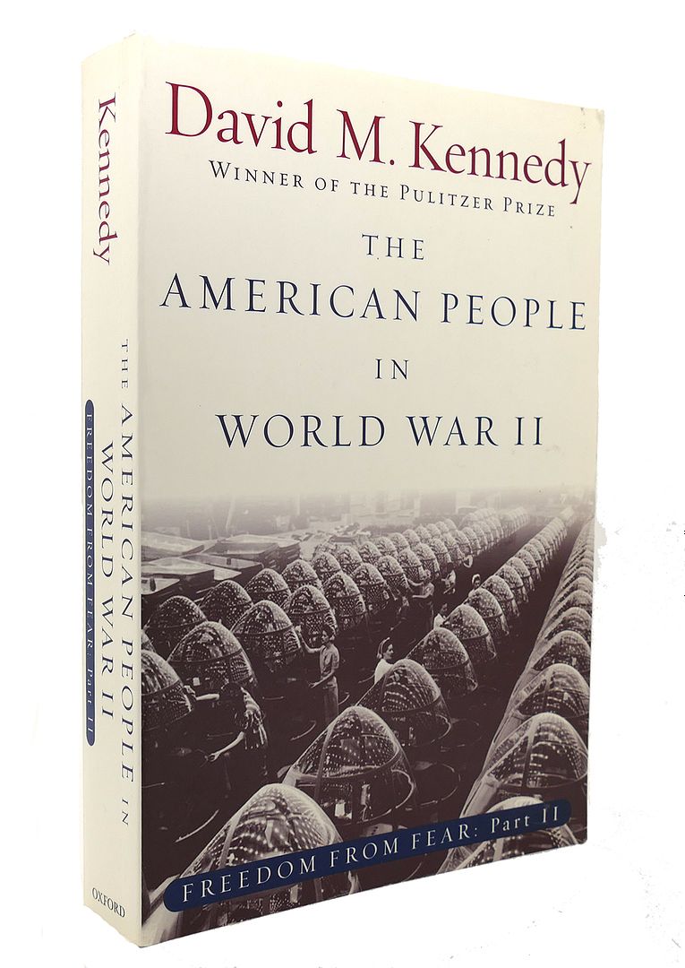 DAVID M. KENNEDY - The American People in World War II Freedom from Fear, Part Two (Pt. 2)