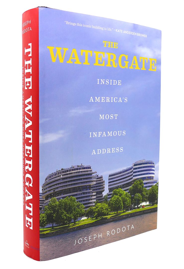 JOSEPH RODOTA - The Watergate Inside America's Most Infamous Address
