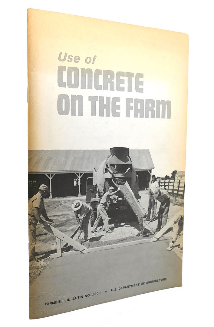  - Use of Concrete on the Farm Farmers' Bulletin No. 2203