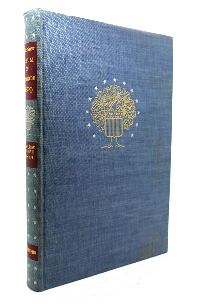 JAMES TRUSLOW ADAMS - Album of American History Vol. 2: 1783-1853