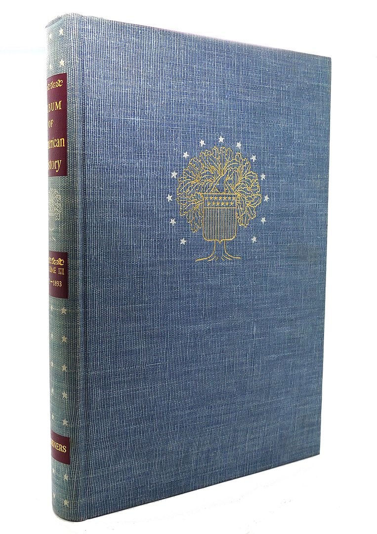 JAMES TRUSLOW ADAMS - Album of American History Vol. 3: 1853-1893