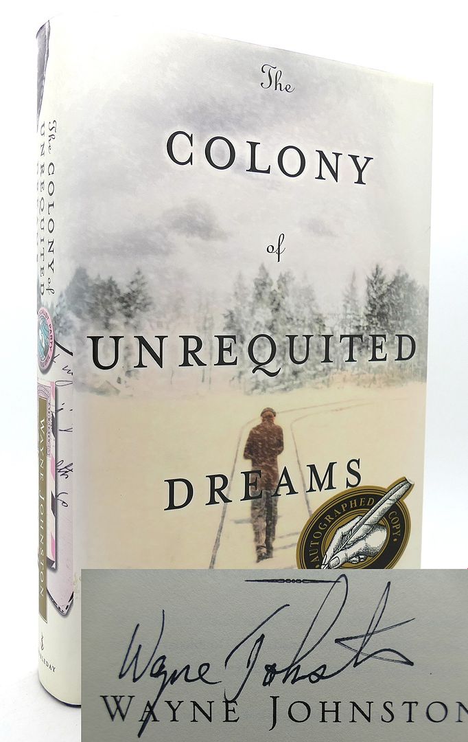 WAYNE JOHNSTON - The Colony of Unrequited Dreams Signed 1st