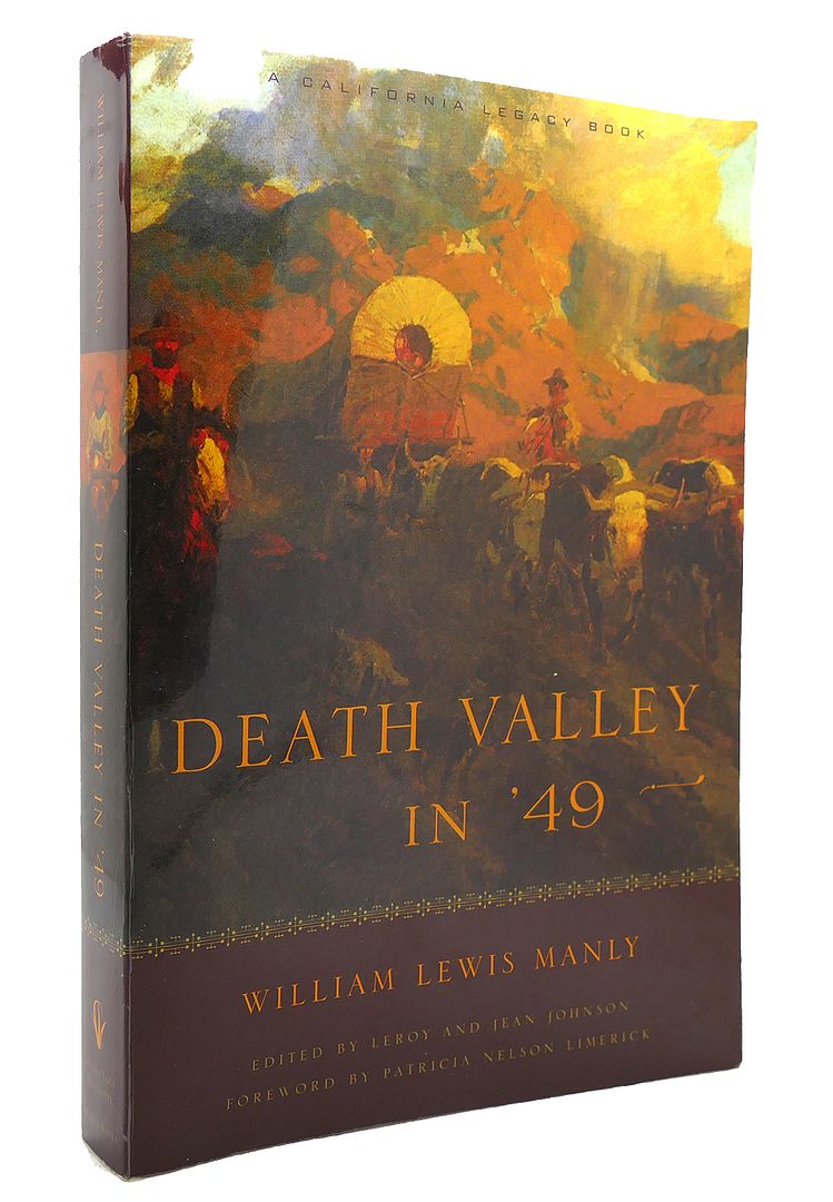 WILLIAM LEWIS MANLY & LEROY JOHNSON & JEAN JOHNSON - Death Valley in '49 California Legacy Book