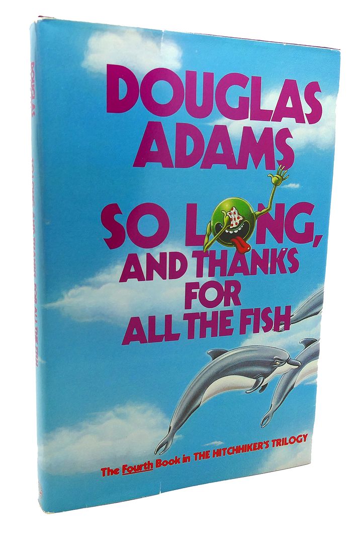 DOUGLAS ADAMS - So Long, and Thanks for All the Fish