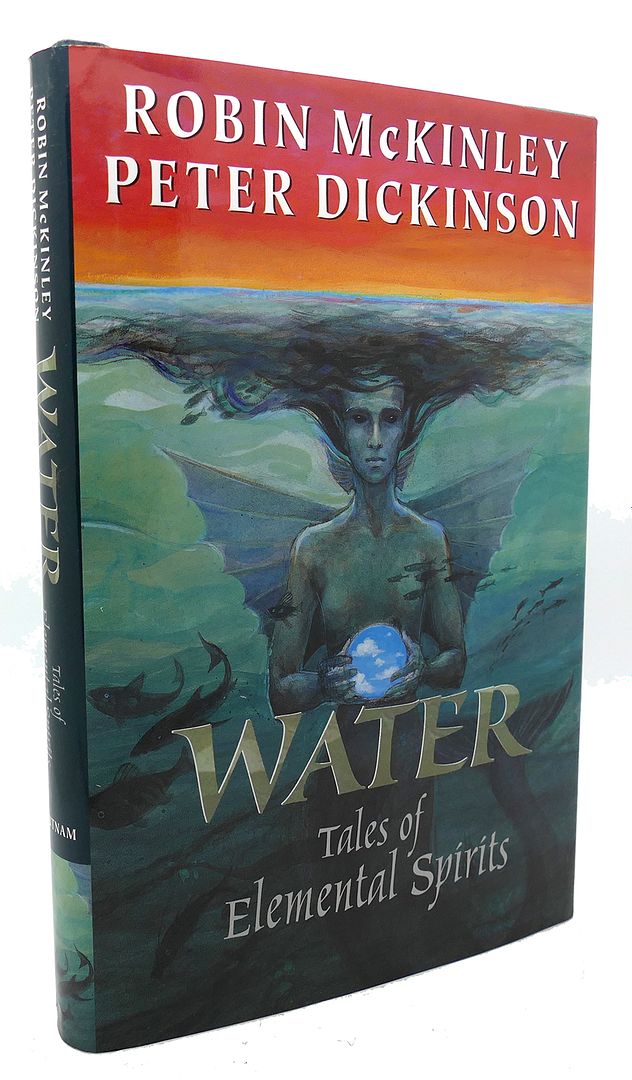 ROBIN MCKINLEY & PETER DICKINSON - Water Tales of Elemental Spirits