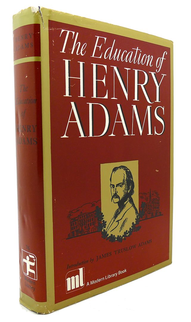 HENRY ADAMS - The Education of Henry Adams Modern Library #76