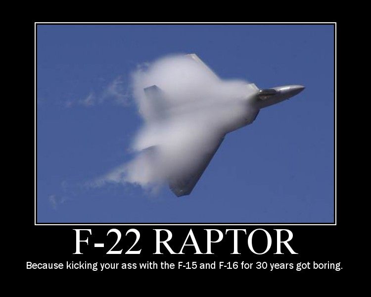 Man! You talk about BAD ASS. This is IT..... F-22_motiv_001