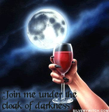DARKNESS photo: Join me under the cloak of darkness - bloodwine glass under moon darkness.gif